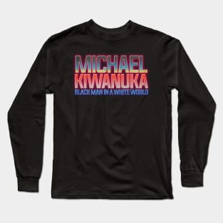 black man in a white world michael kiwanuka Long Sleeve T-Shirt